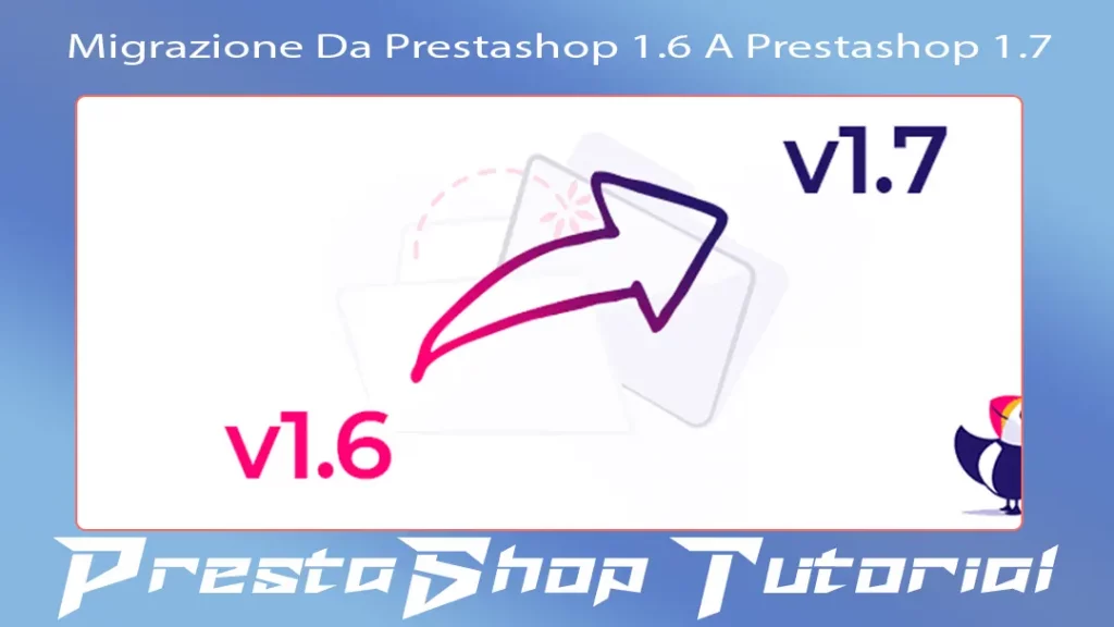 Migrazione Da Prestashop 1.6 A Prestashop 1.7