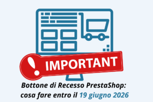 Bottone di Recesso PrestaShop: cosa fare entro il 19 giugno 2026
